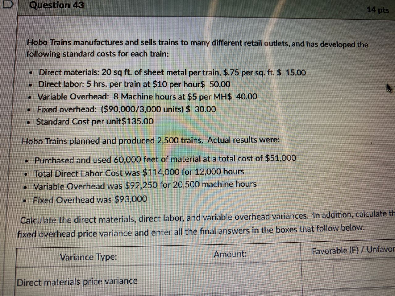Direct Labor Cost was $114,000 for 12,000 hours Variable Overhead was $92,250