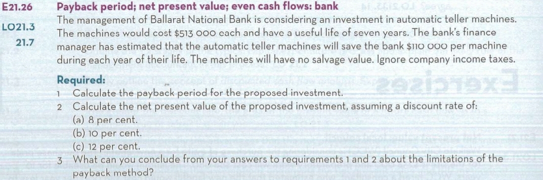 answer the question 21.26 LOILCS 21.7 Payback period; net present value; even