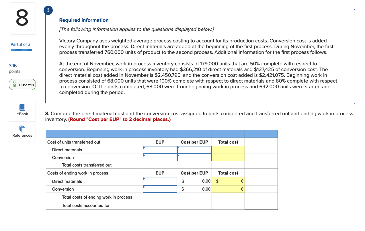 uses weighted-average process costing to account for its production costs. Conversion cost