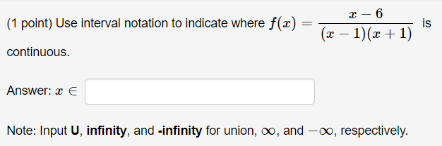 r- 6 (1 point) Use interval notation to indicate where f