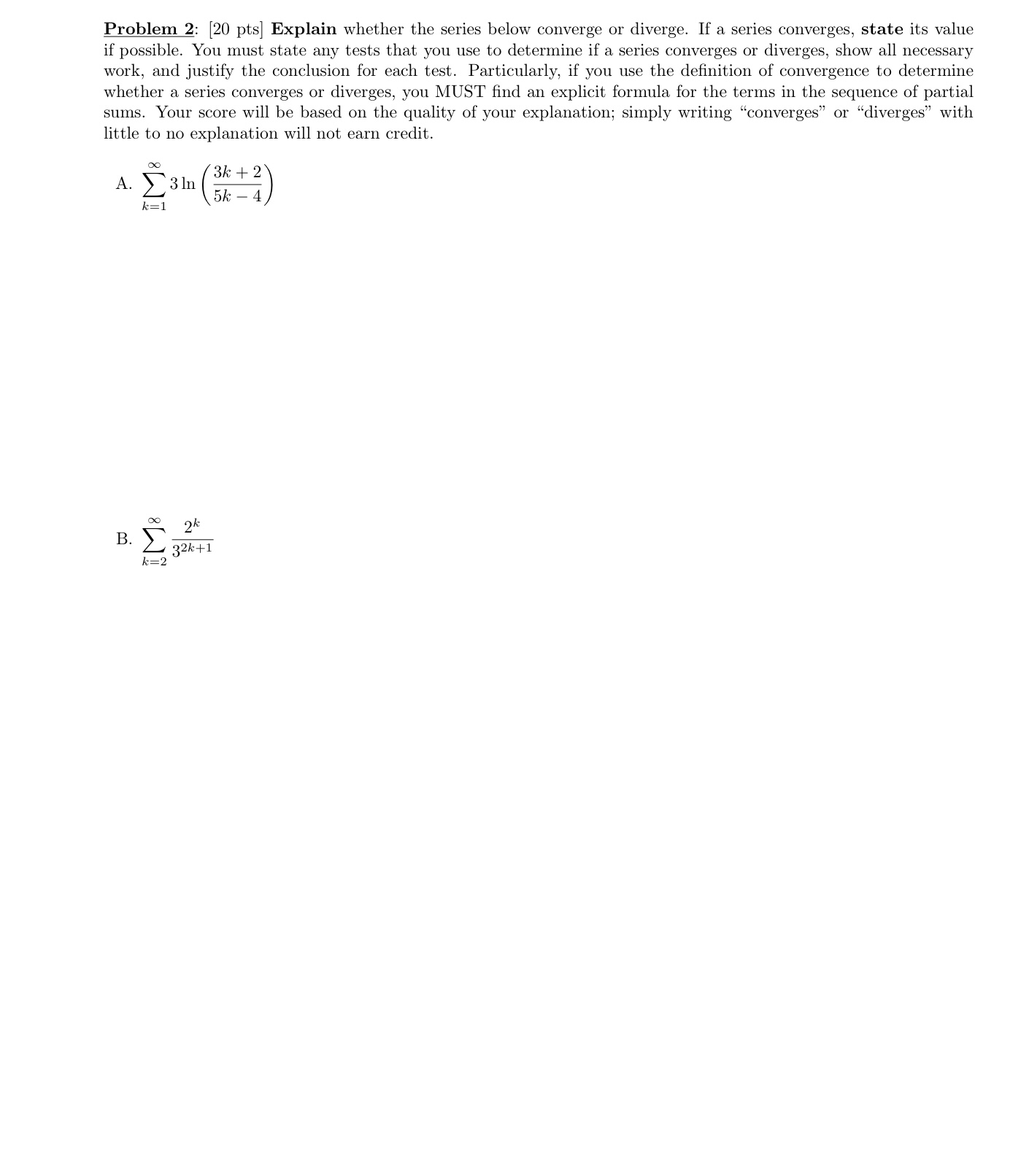  Problem 2: [20 pts] Explain whether the series below converge or