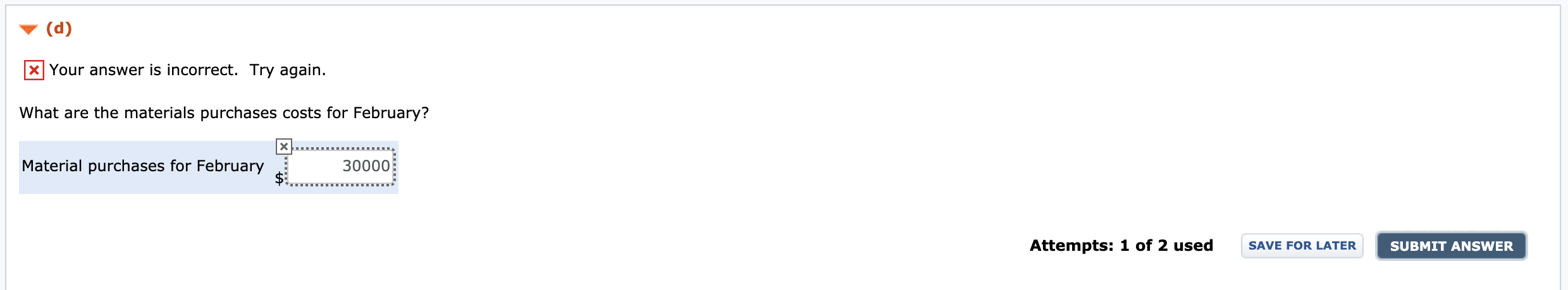 (d) x Your answer is incorrect. Try again. What are the