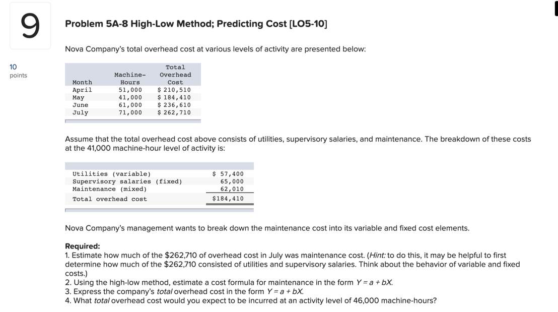 I need help please 9 Problem 5A-8 High-Low Method: Predicting Cost [L05-10]
