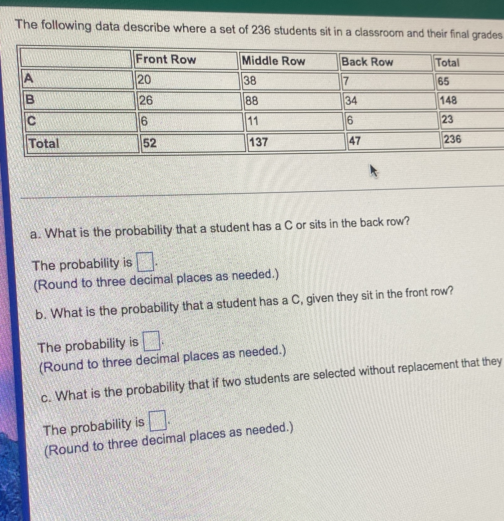 C . Without replacement all bs The following data describe where a