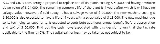  ABC and Co. is considering a proposal to replace one of