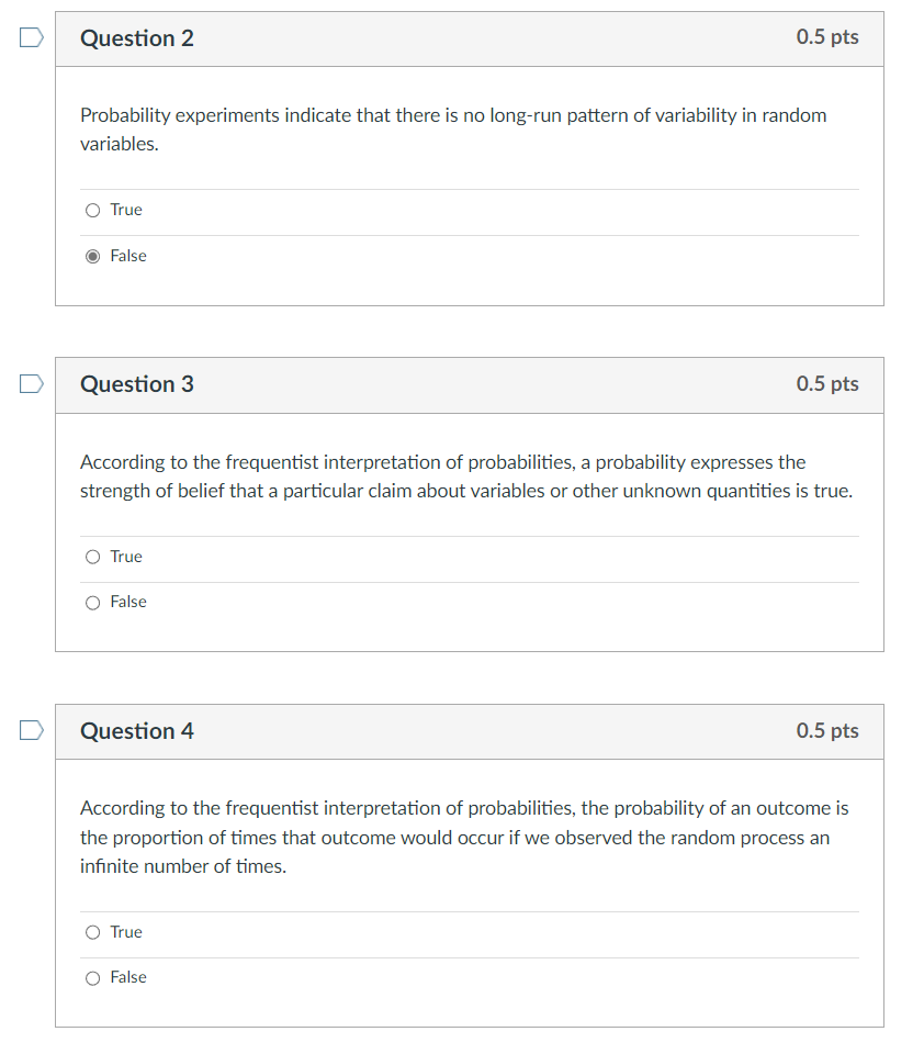 D Question 2 0.5 pts Probability experiments indicate that there is