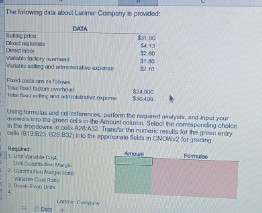 Answer questions The following data about Larimer Company is provided: DATA Selling