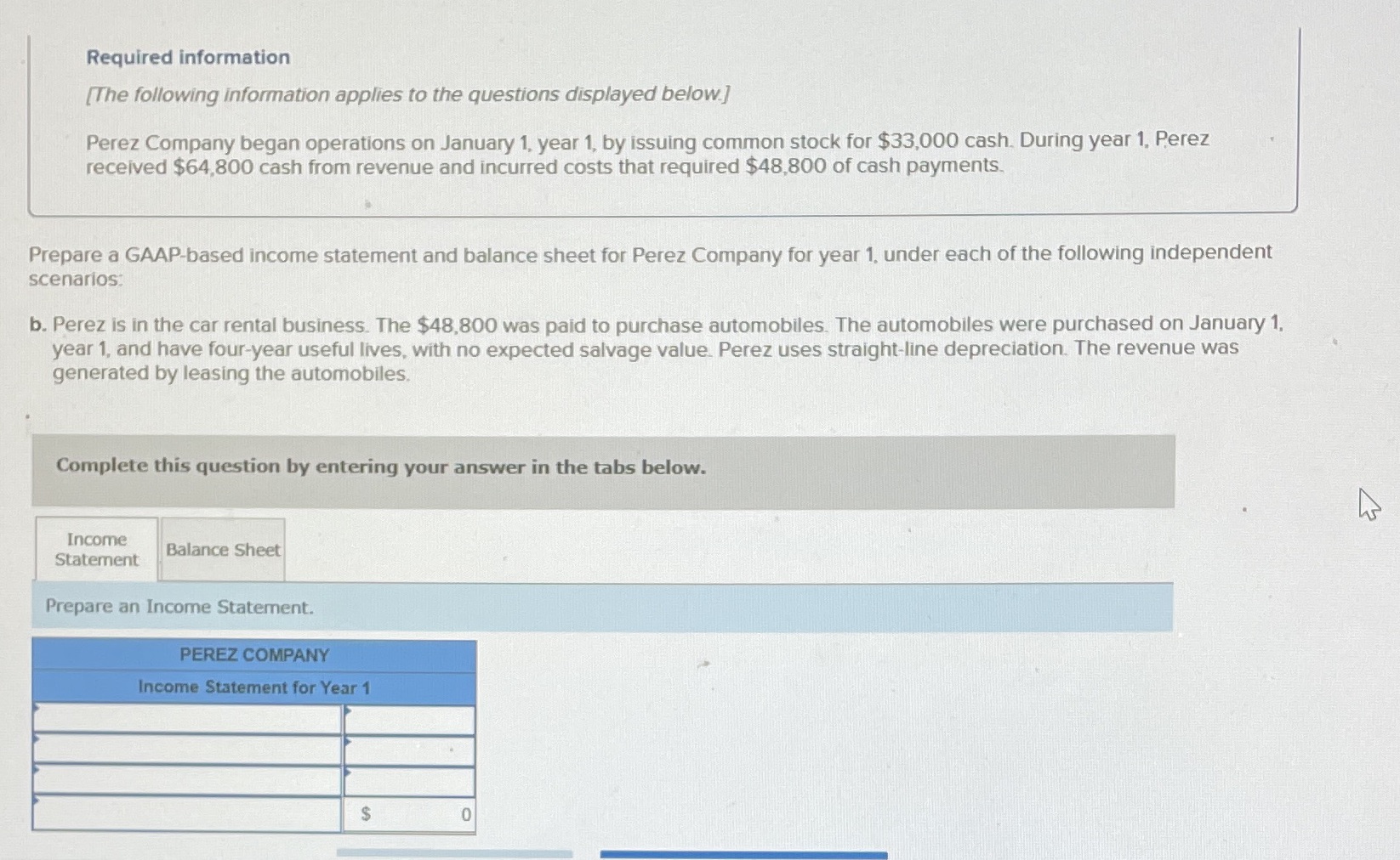 Please complete a balance sheet. Required information [The following information applies to