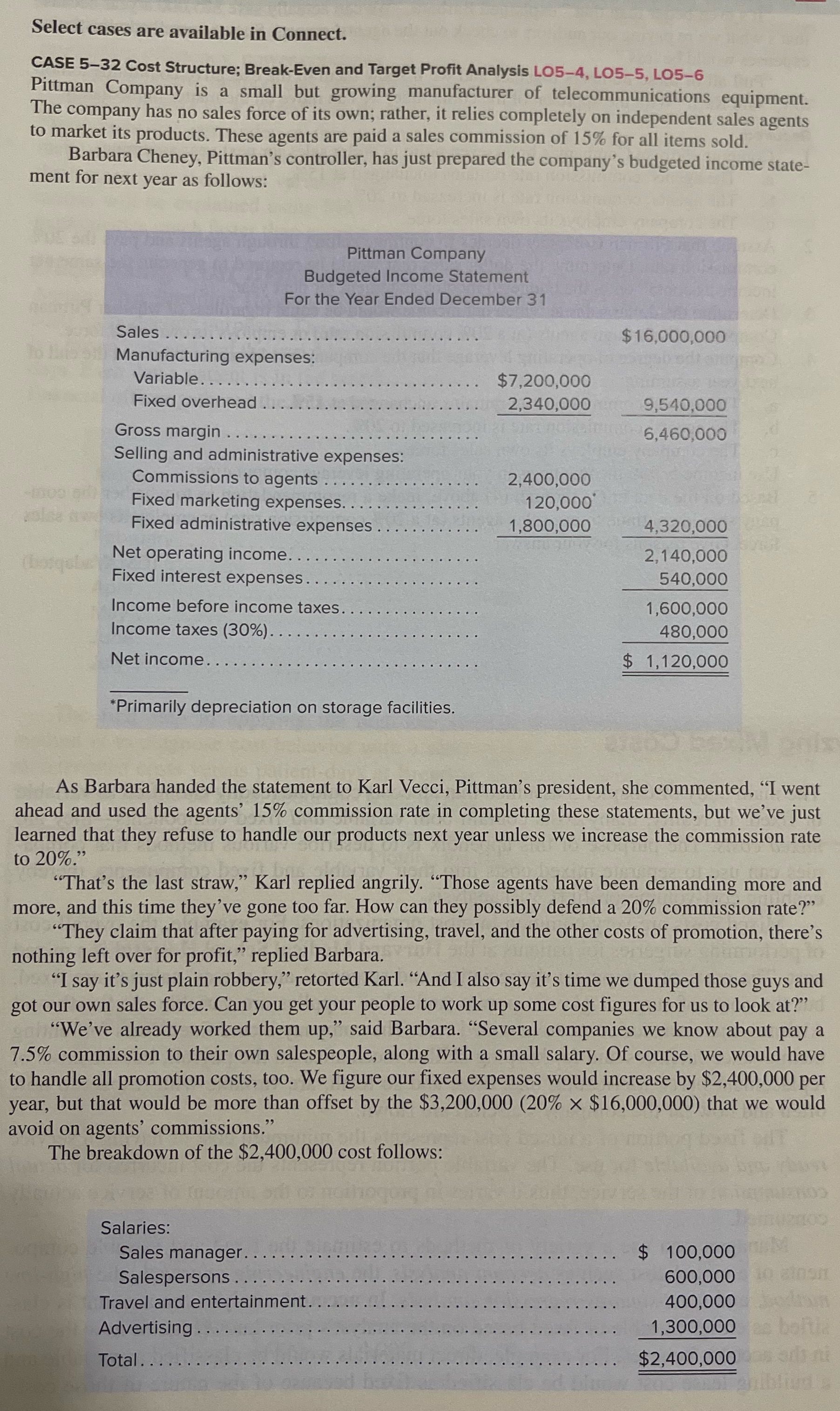 Select cases are available in Connect. CASE 5-32 Cost Structure; Break-Even
