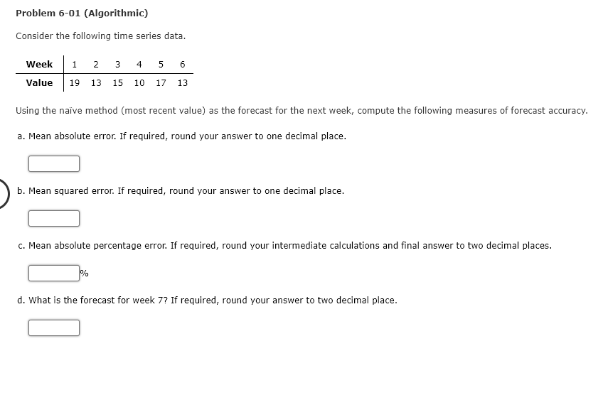  Problem 601 [Algorithmic] Consider the following time series data. Week '1