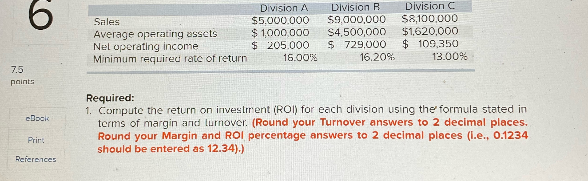 6 Division A Division B Division C Sales $5,000,000 $9,000,000 $8,100,000