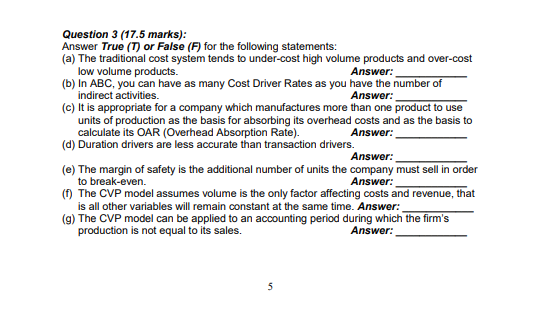 See the question below: Question 3 (17.5 marks): Answer True (T) or