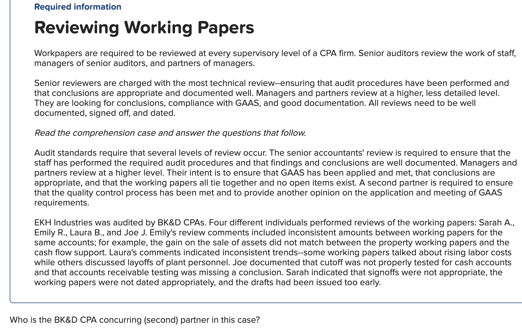 Required information Reviewing Working Papers Workpapers are required to be reviewed