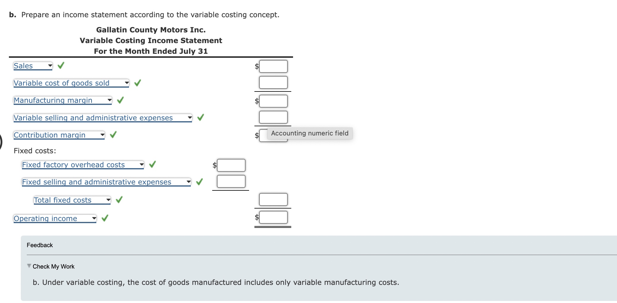  b. Prepare an income statement according to the variable costing concept.