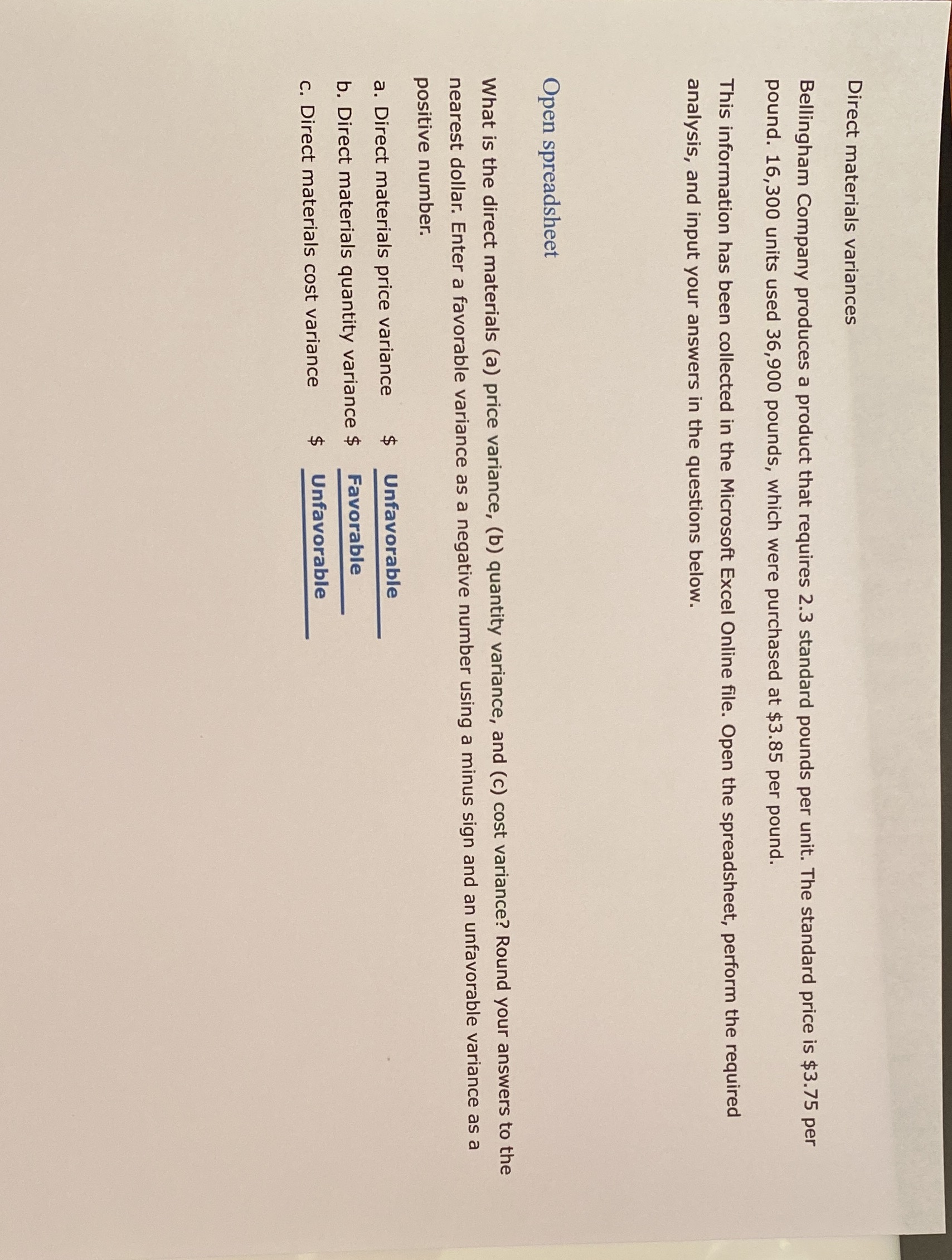 Looking for help with this problem. Direct materials variances Bellingham Company produces