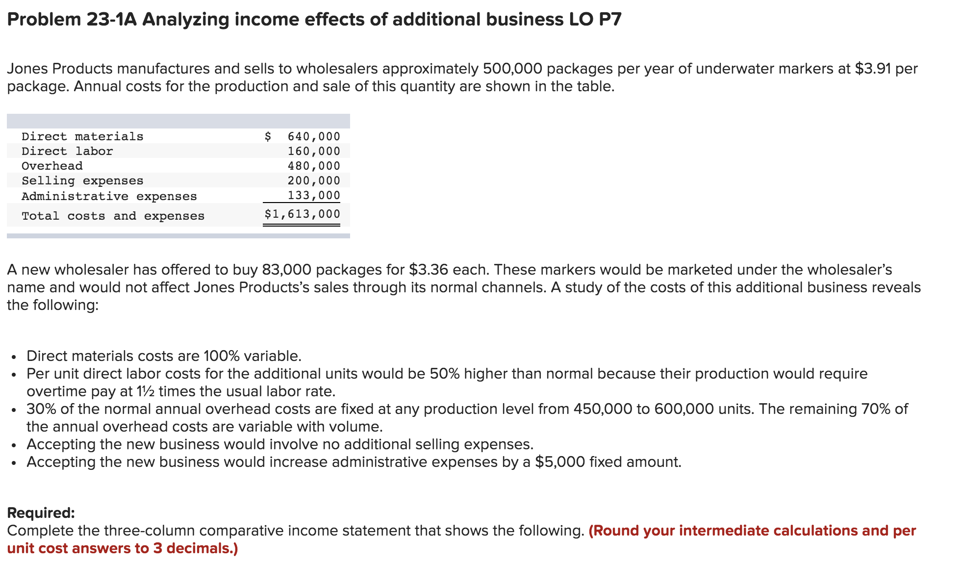 Please answer the following question Problem 23-1A Analyzing income effects of additional