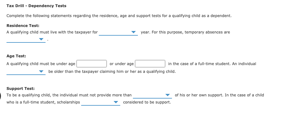need help Tax Drlll - Dependency Tests Complete the following statements regarding