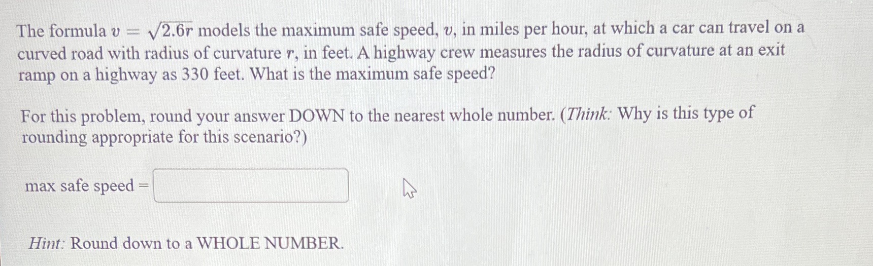 The formula v = v2.6r models the maximum safe speed, v,