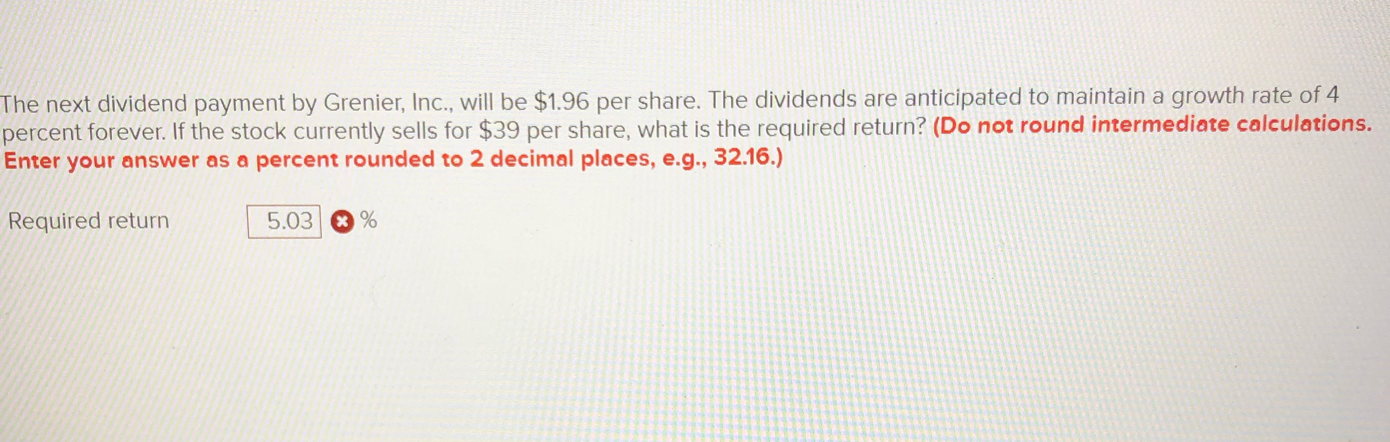 Question 7 The next dividend payment by Grenier, Inc., will be $1.96