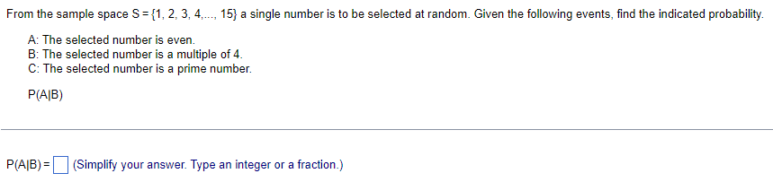 From the sample space S = {1, 2, 3, 4,..., 15)