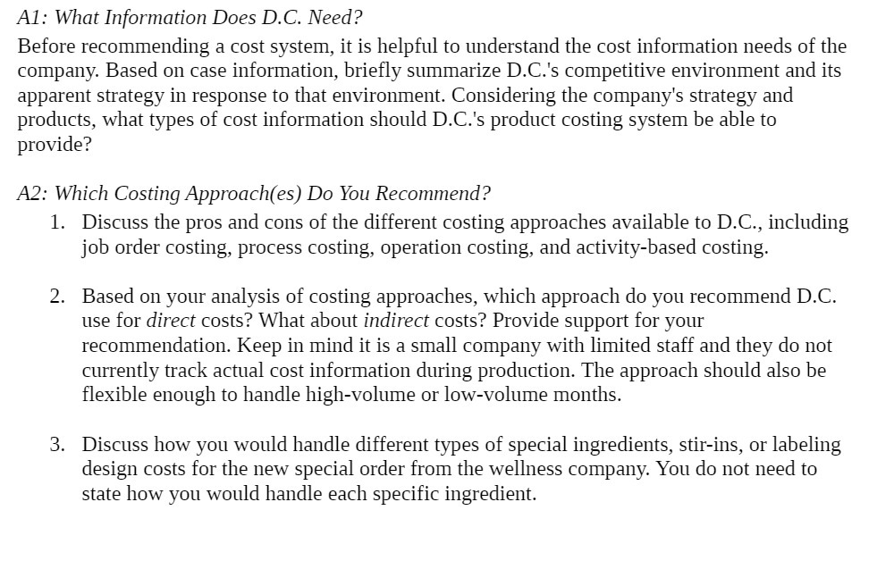A1: What Information Does D. C. Need? Before recommending a cost