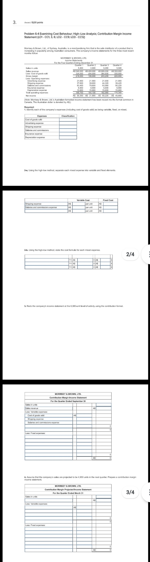 please answer this question 3. Award: 10.00 points Problem 6-4 Examining Cost