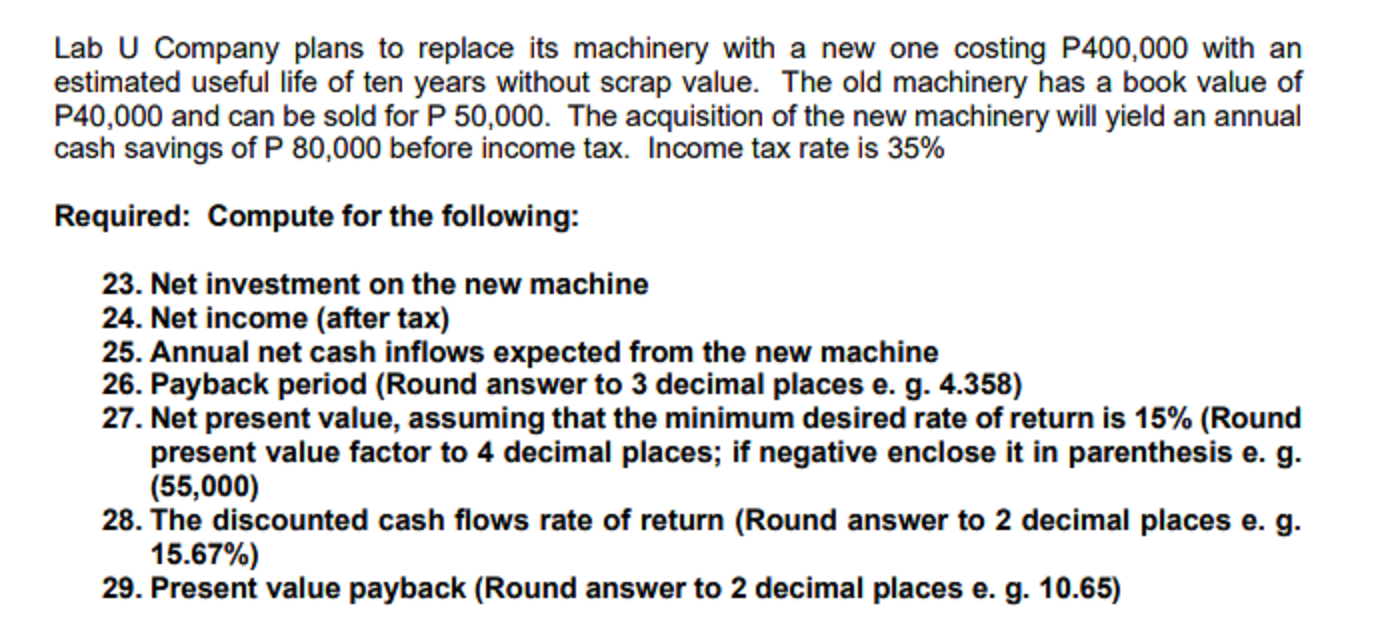 ANSWER THE REQUIREMENTS BELOW Lab U Company plans to replace its machinery