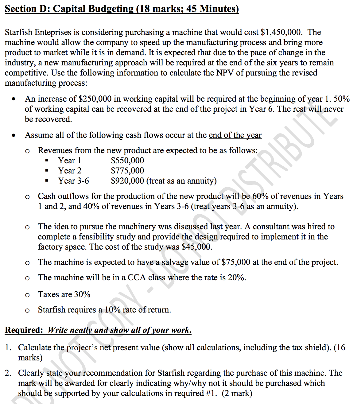 Starfish Enteprises is considering purchasing a machine that would cost $1,450,000. The