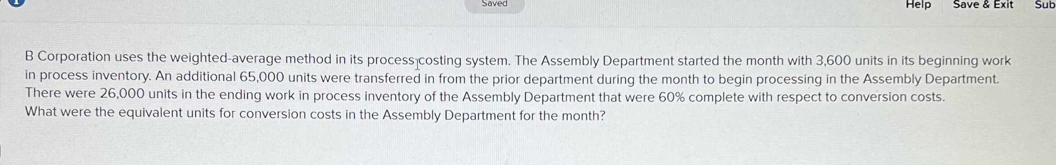 Saved Help Save & Exit Sub B Corporation uses the weighted-average