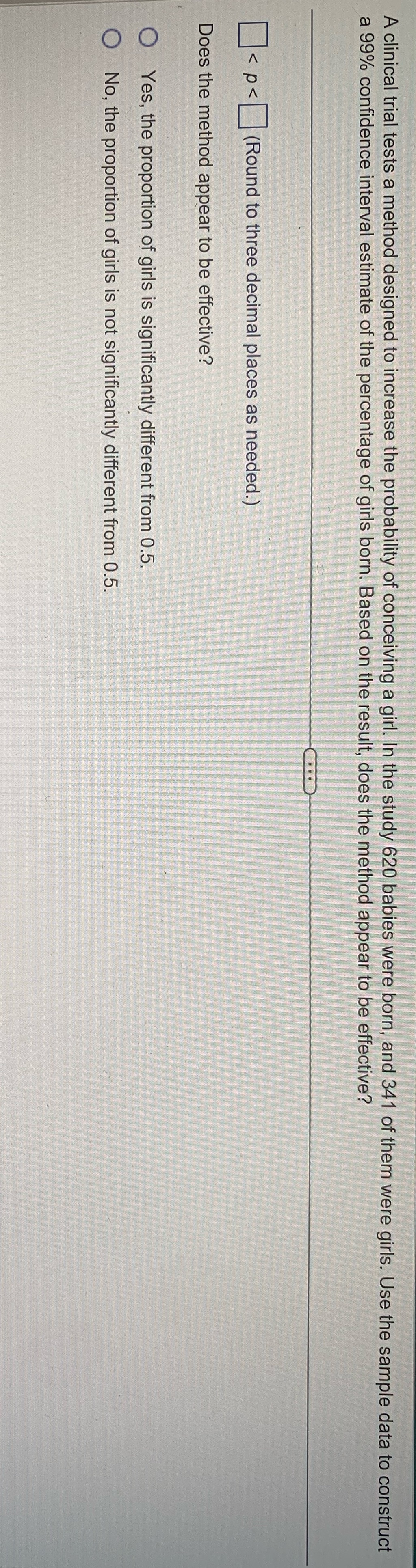 A clinical trial tests a method designed to increase the probability