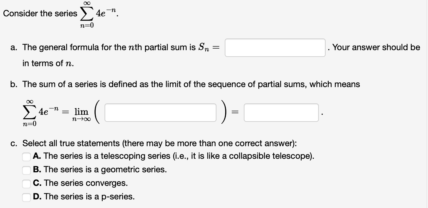 00 Consider the series 2 n=0 b. The sum of a series