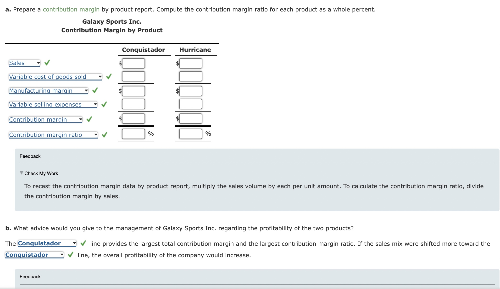  a. Prepare a contribution margin by product report. Compute the contribution