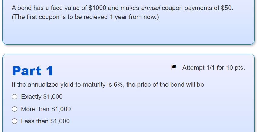 Please see questions below A bond has a face value of $1000