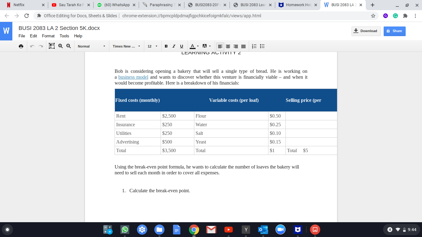 Bob is considering opening a bakery that will sell a single type