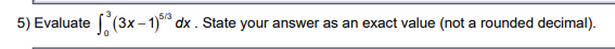 )dx . State your answer as an exact value (not a rounded