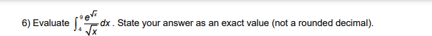 decimal).3} Evaluate I; 5;: 3 dz . State yuur answer as an