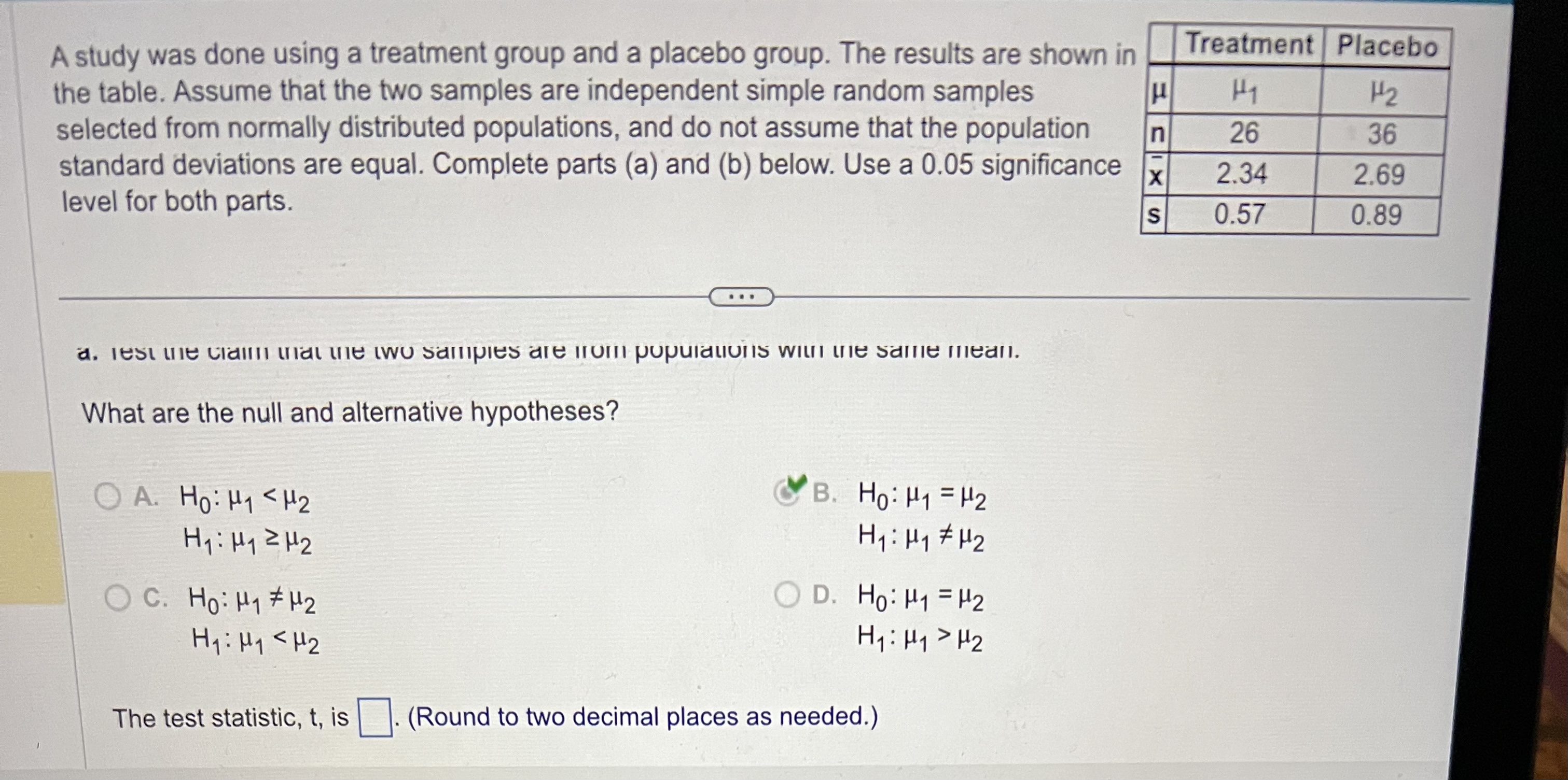  A study was done using a treatment group and a placebo