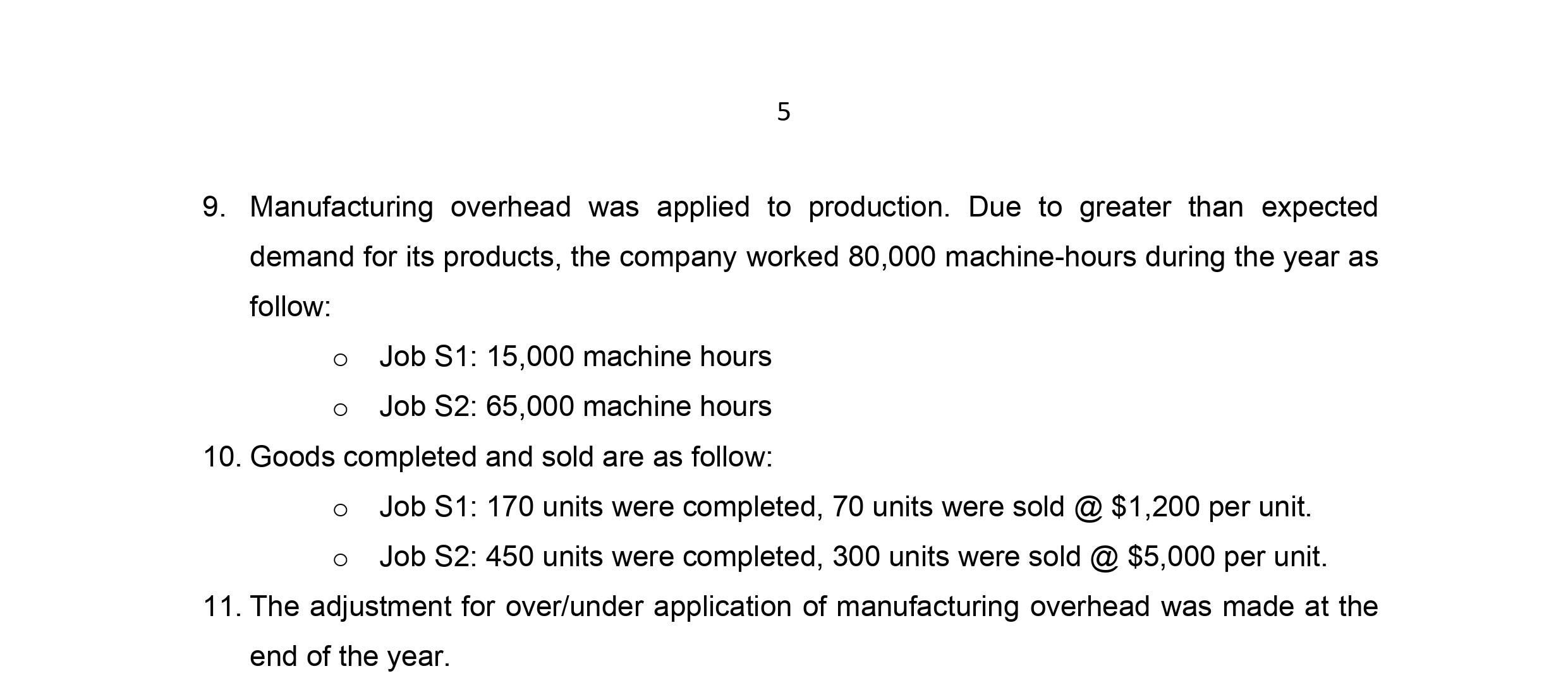 is a manufacturing firm that uses job order costing system. The company