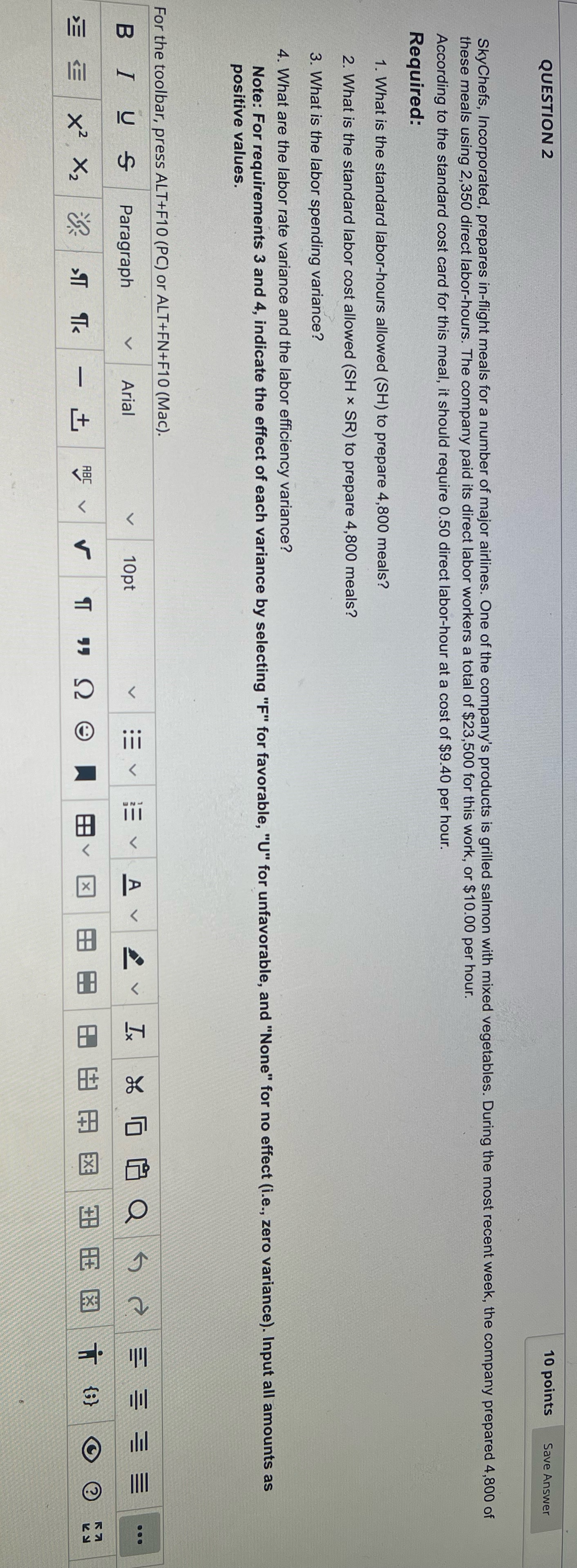 question two: QUESTION 2 10 points Save Answer SkyChefs, Incorporated, prepares in-flight