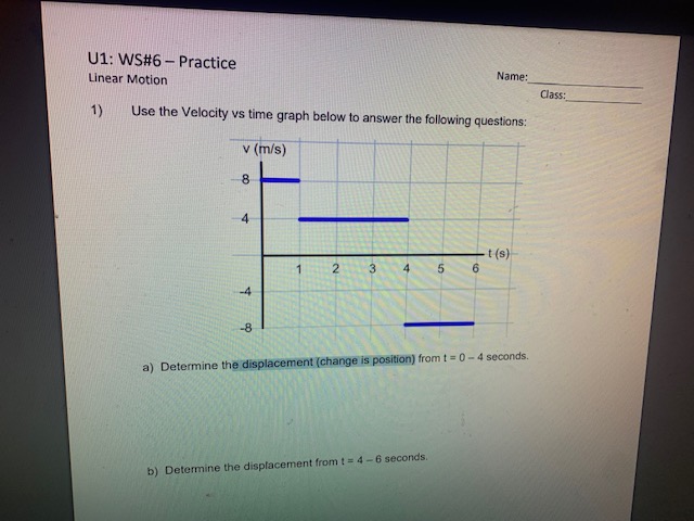 UI: WS#6 Practice unear Motion ) use the Velocity vs time graph