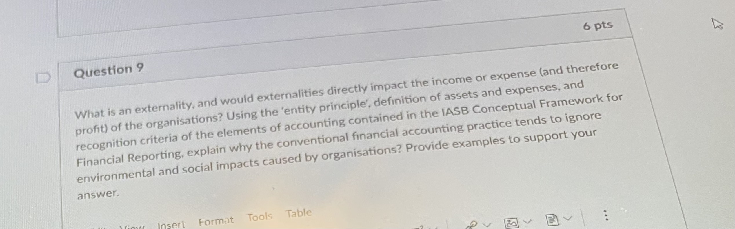 Please answer asap D Question 9 6 pts What is an externality,
