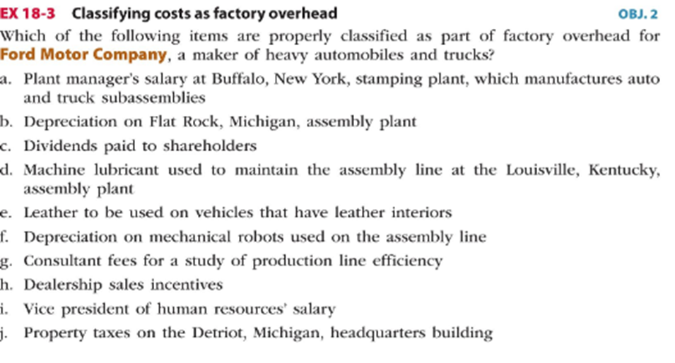  EX 18-3 Classifying costs as factory overhead OBJ. 2 Which of