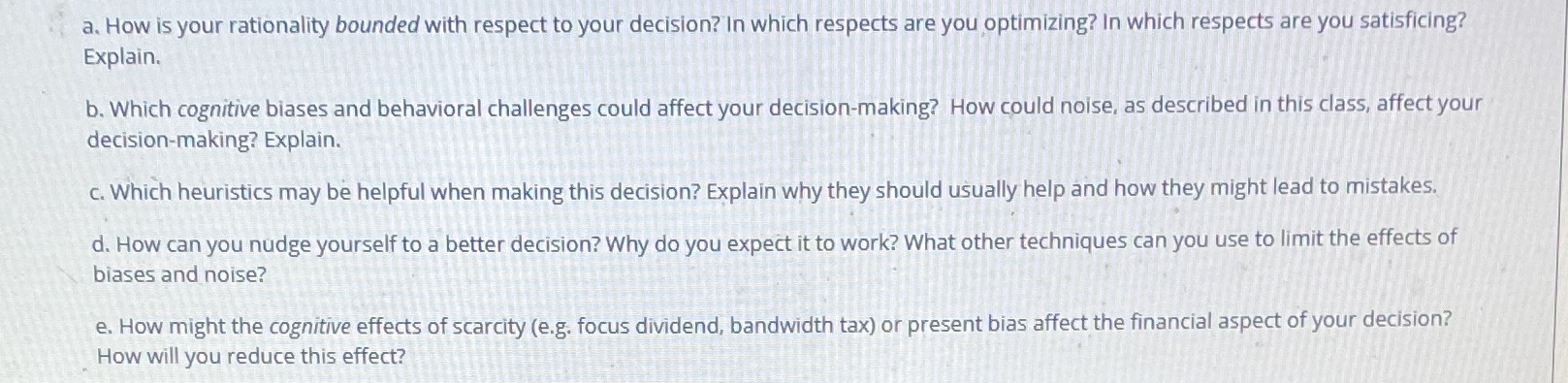 a. How is your rationality bounded with respect to your decision?