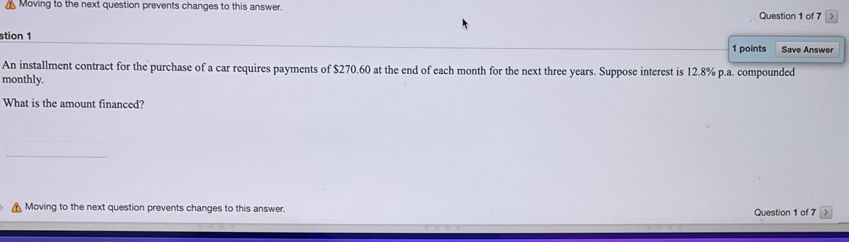 Moving to the next question prevents changes to this answer. Question