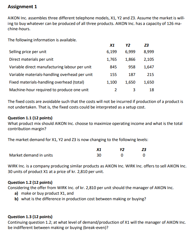  Assignment 1 AIKON Inc. assembles three different telephone models, X1, Y2