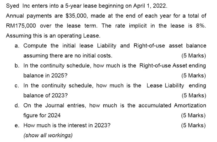 Solve the following problems in a single Lease schedule and indicate the