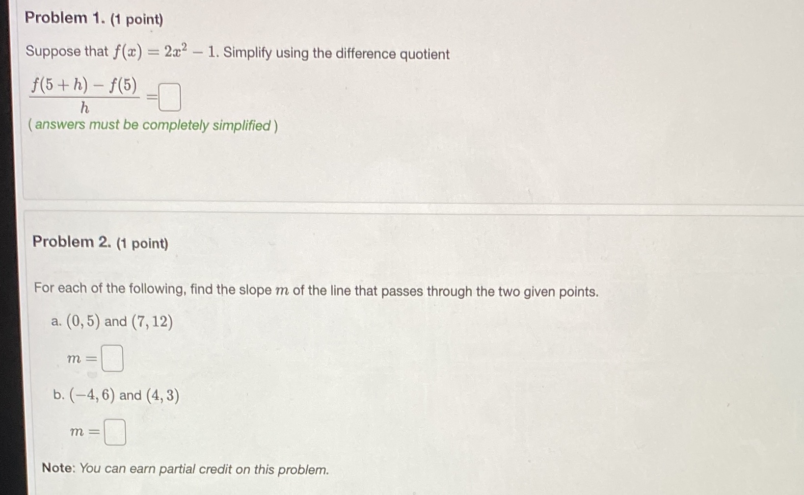 I need help on these questions Problem 1. (1 point) Suppose that