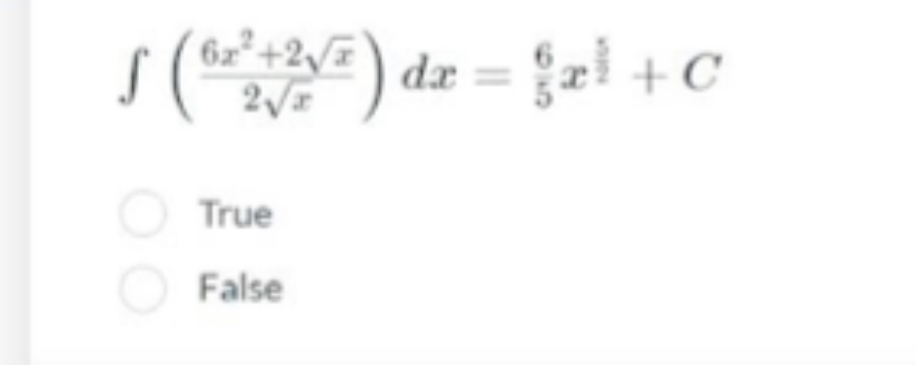 1) 6x-+2x 2vx da = x +C True O False\fConsider the function