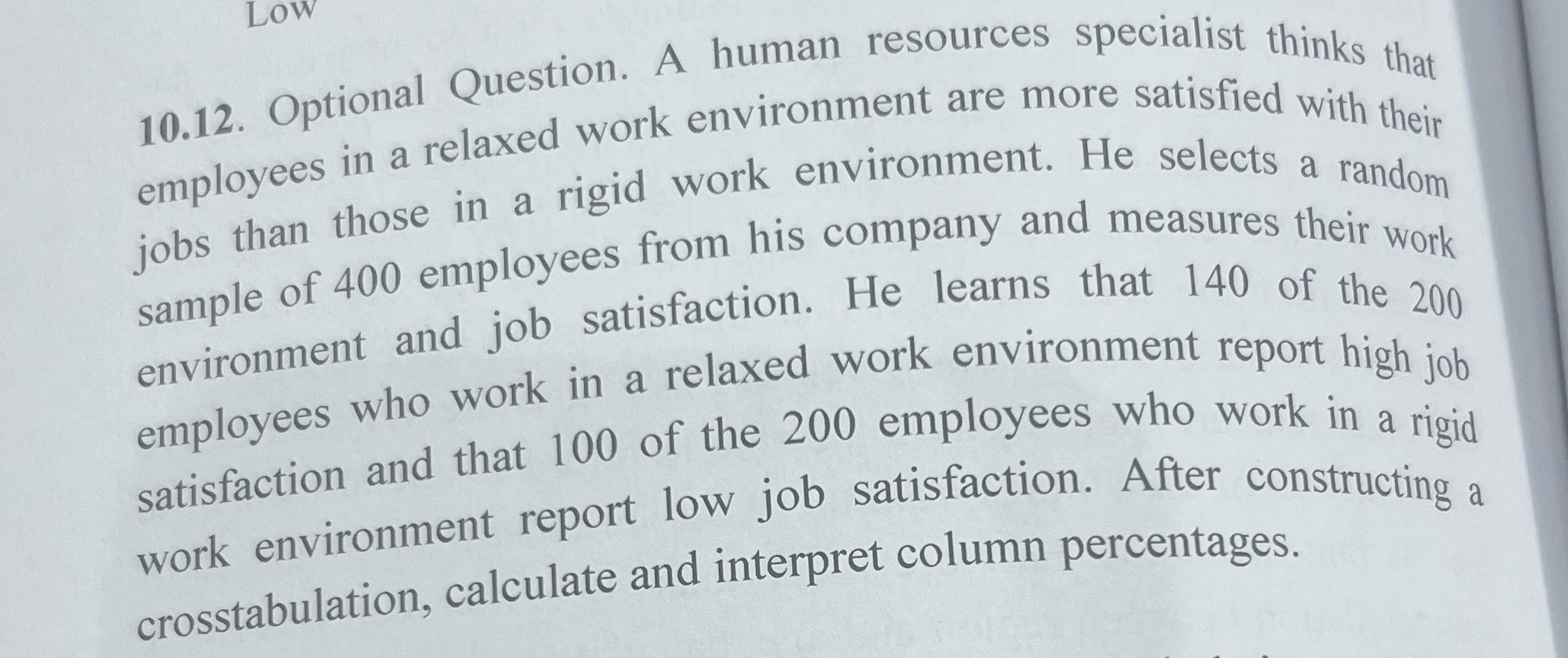 Low 10.12. Optional Question. A human resources specialist thinks that employees