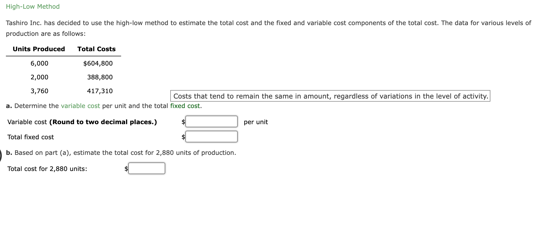 QUESTION 1 HighLow Method Tashiro Inc. has decided to use the high-low